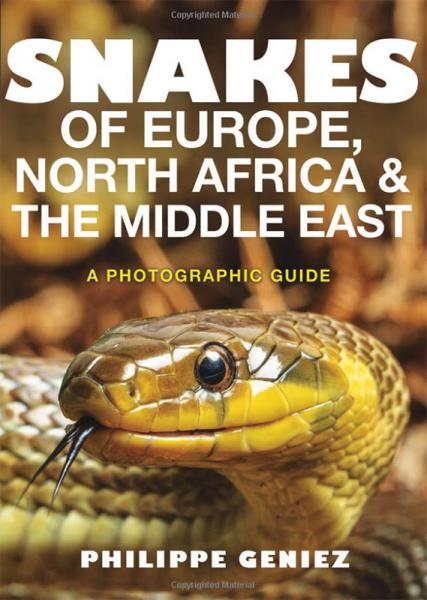 Snakes of Europe, North Africa and the Middle East: A Photographic Guide
